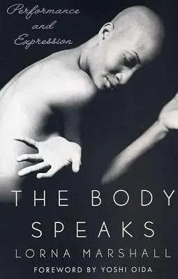 Der Körper spricht: Leistung und Ausdruck - The Body Speaks: Performance and Expression