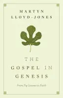 Das Evangelium in der Genesis: Von Feigenblättern zum Glauben - The Gospel in Genesis: From Fig Leaves to Faith