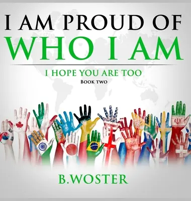 Ich bin stolz auf mich: Ich hoffe, du bist es auch (Buch Zwei) - I Am Proud of Who I Am: I hope you are too (Book Two)