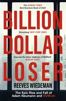 Billion Dollar Loser - Der epische Aufstieg und Fall von WeWork - Billion Dollar Loser - The Epic Rise and Fall of WeWork