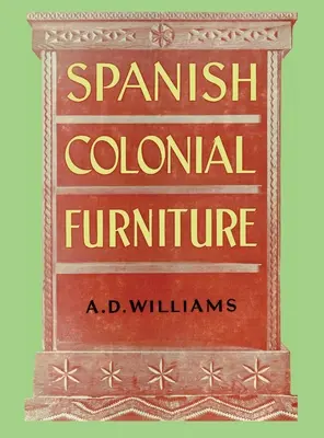Spanische Kolonialmöbel - Spanish Colonial Furniture