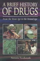 Eine kurze Geschichte der Drogen: Von der Steinzeit zum Zeitalter des Kiffens - A Brief History of Drugs: From the Stone Age to the Stoned Age