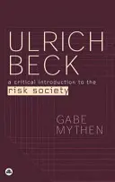 Ulrich Beck: Eine kritische Einführung in die Risikogesellschaft - Ulrich Beck: A Critical Introduction to the Risk Society