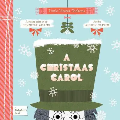 Ein Weihnachtslied: Eine Babylit(r) Farben-Fibel - A Christmas Carol: A Babylit(r) Colors Primer