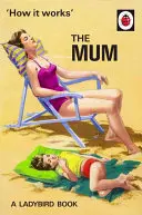 So funktioniert's: Die Mutter - How It Works: The Mum