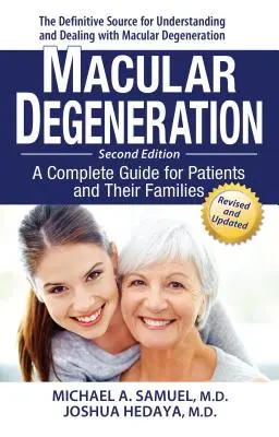 Makuladegeneration: Ein kompletter Leitfaden für Patienten und ihre Familienangehörigen - Macular Degeneration: A Complete Guide for Patients and Their Families