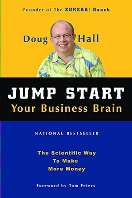 Jump Start Your Business Brain: Wissenschaftliche Ideen und Ratschläge, mit denen Sie Ihren Geschäftserfolg sofort verdoppeln können - Jump Start Your Business Brain: Scientific Ideas and Advice That Will Immediately Double Your Business Success Rate