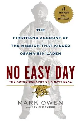 Kein leichter Tag: Der Bericht aus erster Hand über die Mission, die Osama Bin Laden tötete - No Easy Day: The Firsthand Account of the Mission That Killed Osama Bin Laden