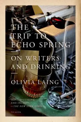 Die Reise zur Echoquelle: Von Schriftstellern und Alkoholkonsum - The Trip to Echo Spring: On Writers and Drinking