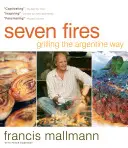 Sieben Feuer: Grillen auf argentinische Art - Seven Fires: Grilling the Argentine Way