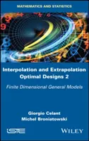 Interpolation und Extrapolation Optimale Entwürfe 2: Endliche dimensionale allgemeine Modelle - Interpolation and Extrapolation Optimal Designs 2: Finite Dimensional General Models