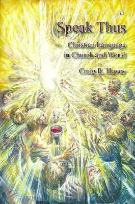 Sprich so: Christliche Sprache in Kirche und Welt - Speak Thus: Christian Language in Church and World