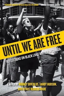 Bis wir frei sind: Überlegungen zu Black Lives Matter in Kanada - Until We Are Free: Reflections on Black Lives Matter in Canada