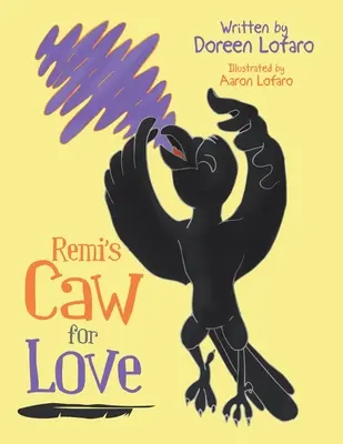 Remi's Krächzen aus Liebe - Remi's Caw for Love