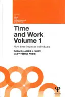 Zeit und Arbeit, Band 1: Der Einfluss der Zeit auf den Einzelnen - Time and Work, Volume 1: How Time Impacts Individuals
