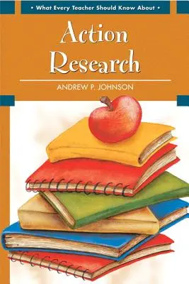 Was jeder Lehrer über Aktionsforschung wissen sollte - What Every Teacher Should Know about Action Research