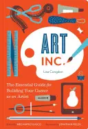 Art, Inc: Der unverzichtbare Leitfaden für den Aufbau Ihrer Karriere als Künstler (Kunstbücher, Geschenke für Künstler, Learn the Artist's Way of Thi - Art, Inc.: The Essential Guide for Building Your Career as an Artist (Art Books, Gifts for Artists, Learn the Artist's Way of Thi