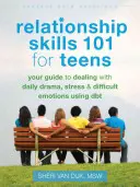 Beziehungskompetenz 101 für Teenager: Ihr Leitfaden für den Umgang mit täglichen Dramen, Stress und schwierigen Gefühlen mithilfe von Dbt - Relationship Skills 101 for Teens: Your Guide to Dealing with Daily Drama, Stress, and Difficult Emotions Using Dbt