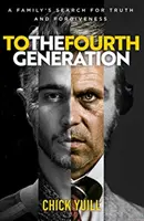 An die vierte Generation - Die Suche einer Familie nach Wahrheit und Vergebung - To the Fourth Generation - A family's search for truth and forgiveness