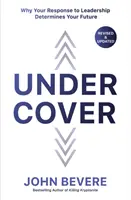 Unter Deckung: Warum Ihre Reaktion auf Führung Ihre Zukunft bestimmt - Under Cover: Why Your Response to Leadership Determines Your Future