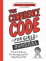 The Confidence Code for Girls Journal: Ein Leitfaden zur Umarmung deines erstaunlich unvollkommenen, total kraftvollen Selbst - The Confidence Code for Girls Journal: A Guide to Embracing Your Amazingly Imperfect, Totally Powerful Self