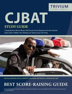 CJBAT Studienführer: Umfassendes Wiederholungsbuch mit praktischen Prüfungsfragen für den Criminal Justice Basic Abilities Test (Florida Law Enfo - CJBAT Study Guide: Comprehensive Review Book with Practice Exam Questions for the Criminal Justice Basic Abilities Test (Florida Law Enfo