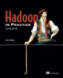 Hadoop in der Praxis: Enthält 104 Techniken [Mit eBook] - Hadoop in Practice: Includes 104 Techniques [With eBook]