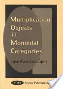 Multiplikationsobjekte in monoidalen Kategorien - Multiplication Objects in Monoidal Categories