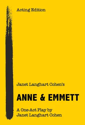 Janet Langhart Cohens Anne & Emmett: Ein Theaterstück in einem Akt - Janet Langhart Cohen's Anne & Emmett: A One-Act Play