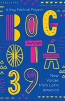 Bogot 39: Neue Stimmen aus Lateinamerika - Bogot 39: New Voices from Latin America