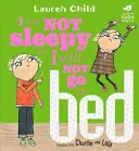 Charlie und Lola: Ich bin nicht müde und will nicht ins Bett gehen - Charlie and Lola: I Am Not Sleepy and I Will Not Go to Bed