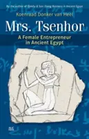 Frau Tsenhor: Eine Unternehmerin im alten Ägypten - Mrs. Tsenhor: A Female Entrepreneur in Ancient Egypt