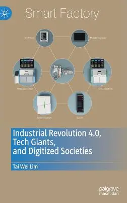 Industrielle Revolution 4.0, Tech-Giganten und digitalisierte Gesellschaften - Industrial Revolution 4.0, Tech Giants, and Digitized Societies