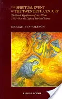 Das spirituelle Ereignis des zwanzigsten Jahrhunderts: Die okkulte Bedeutung der 12 Jahre 1933-45 im Lichte der Geisteswissenschaft - The Spiritual Event of the Twentieth Century: The Occult Significance of the 12 Years 1933-45 in the Light of Spiritual Science