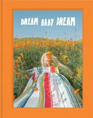 Dream Baby Dream: (Fotobuch über Los Angeles und Kalifornien, @Jimmymarble Photography Coffee Table Book) - Dream Baby Dream: (Los Angeles and California Photo Book, @Jimmymarble Photography Coffee Table Book)