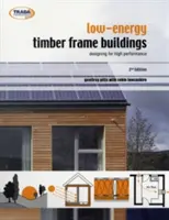 Niedrigenergiehäuser in Holzrahmenbauweise - Planung für hohe Leistung - Low Energy Timber Frame Buildings - Designing For High Performance