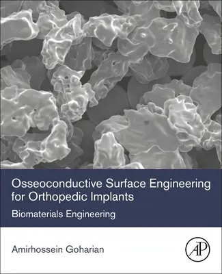 Osseokonduktive Oberflächentechnik für orthopädische Implantate: Biomaterialien Technik - Osseoconductive Surface Engineering for Orthopedic Implants: Biomaterials Engineering