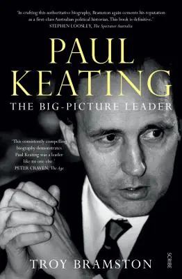 Paul Keating: Der Anführer mit dem großen Plan - Paul Keating: The Big-Picture Leader