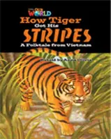 Our World Readers: How Tiger Got His Stripes - Britisches Englisch - Our World Readers: How Tiger Got His Stripes - British English