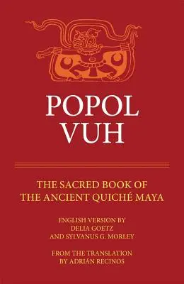 Popol Vuh: Das Heilige Buch der alten Quiche Maya - Popol Vuh: The Sacred Book of the Ancient Quiche Maya