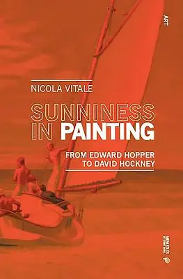 Sonnigkeit in der Malerei: Von Edward Hopper bis David Hockney - Sunniness in Painting: From Edward Hopper to David Hockney