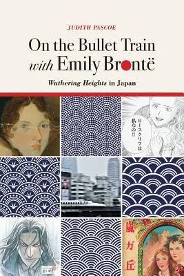 Im Hochgeschwindigkeitszug mit Emily Bronte - Sturmhöhe in Japan - On the Bullet Train with Emily Bronte - Wuthering Heights in Japan