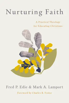 Den Glauben nähren: Eine praktische Theologie für die christliche Erziehung - Nurturing Faith: A Practical Theology for Educating Christians