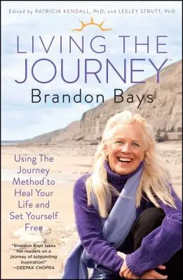 Die Reise leben: Die Journey-Methode, um dein Leben zu heilen und dich selbst zu befreien - Living the Journey: Using the Journey Method to Heal Your Life and Set Yourself Free