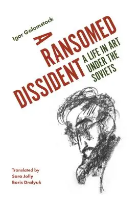 Ein ausgelöster Dissident: Ein Leben in der Kunst unter den Sowjets - A Ransomed Dissident: A Life in Art Under the Soviets