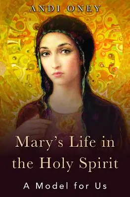 Marias Leben im Heiligen Geist: Ein Modell für uns - Mary's Life in the Holy Spirit: A Model for Us