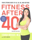 Fitness nach 40: Ihr starker Körper mit 40, 50, 60 und darüber hinaus - Fitness After 40: Your Strong Body at 40, 50, 60, and Beyond
