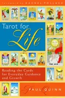 Tarot für das Leben: Lesen der Karten für alltägliche Führung und Wachstum - Tarot for Life: Reading the Cards for Everyday Guidance and Growth