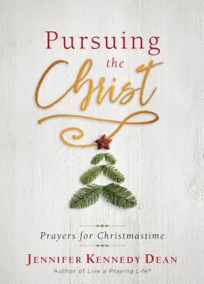 Christus nachspüren: Gebete für die Weihnachtszeit - Pursuing the Christ: Prayers for Christmastime