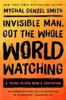 Invisible Man, Got the Whole World Watching: Die Erziehung eines jungen schwarzen Mannes - Invisible Man, Got the Whole World Watching: A Young Black Man's Education